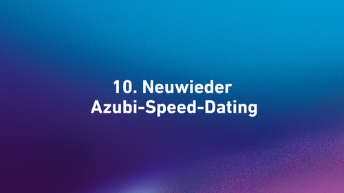 10. Neuwieder Azubi-Speed-Dating