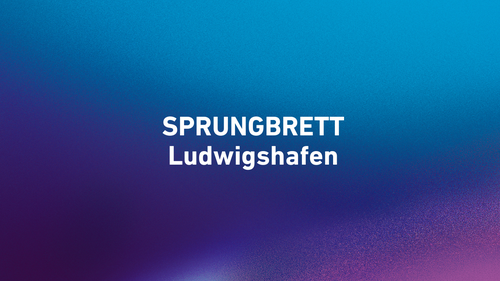 SPRUNGBRETT Ludwigshafen