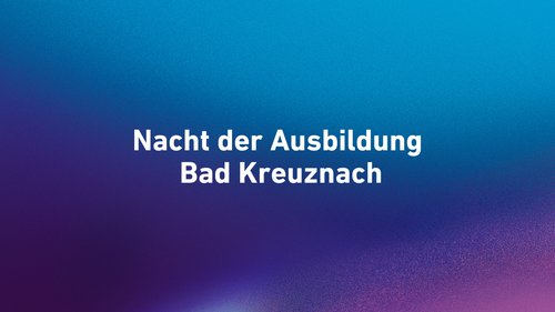 Nacht der Ausbildung Bad Kreuznach