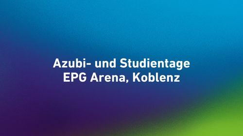 Azubi- und Studientage Koblenz